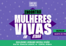 Atibaia recebe encontro “Mulheres Vivas” com debate sobre violência contra a mulher e feminicídio