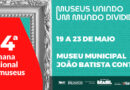 Museu Municipal João Batista Conti apresenta programação cultural da 24ª Semana Nacional dos Museus