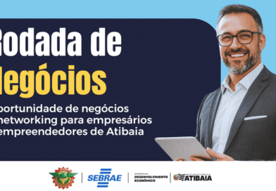 Inscrições abertas: participe da Rodada de Negócios promovida pela Prefeitura de Atibaia e Sebrae