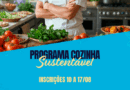 Nova edição do Programa Cozinha Sustentável terá oficinas de marinadas de frango e carne suína