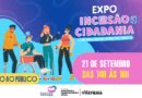 Primeira Expo Inclusão & Cidadania reúne instituições e serviços voltados às pessoas com deficiência